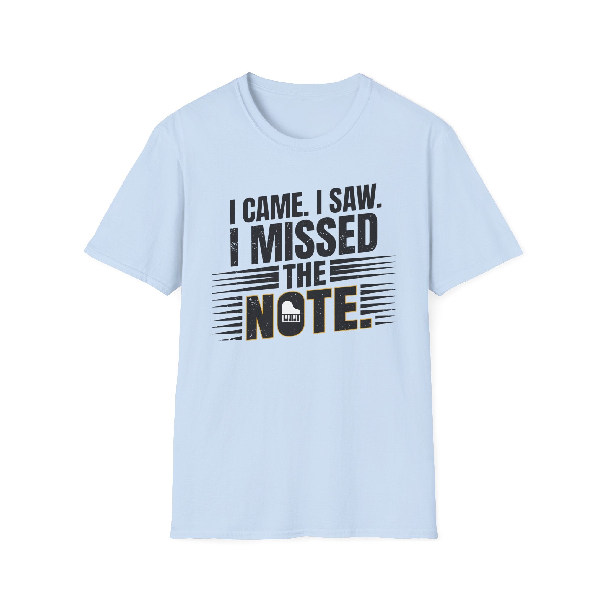 "I Came, I Saw, I Missed The Note" 2nd Design  T-Shirt