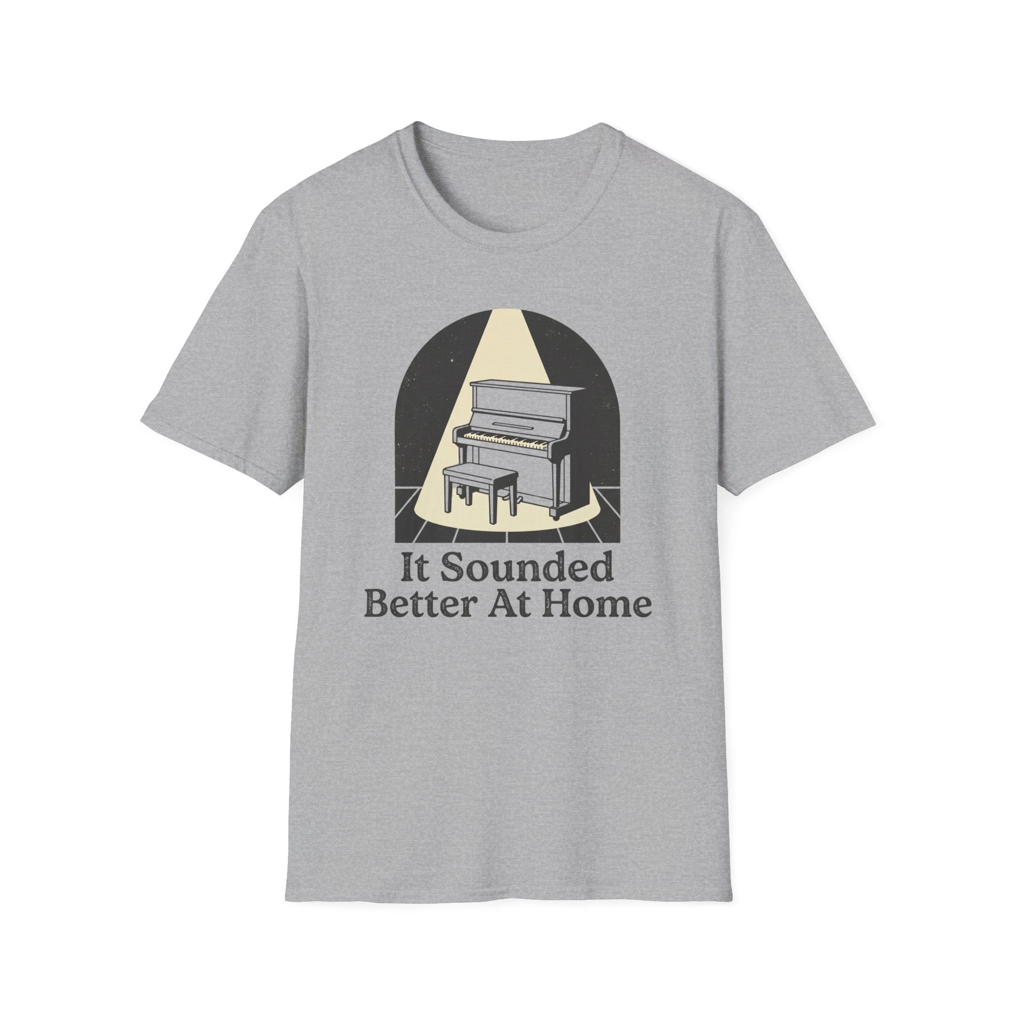 "Sounded Better At Home" T-Shirt