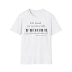 "Left Hand, We Need To Talk" T-Shirt