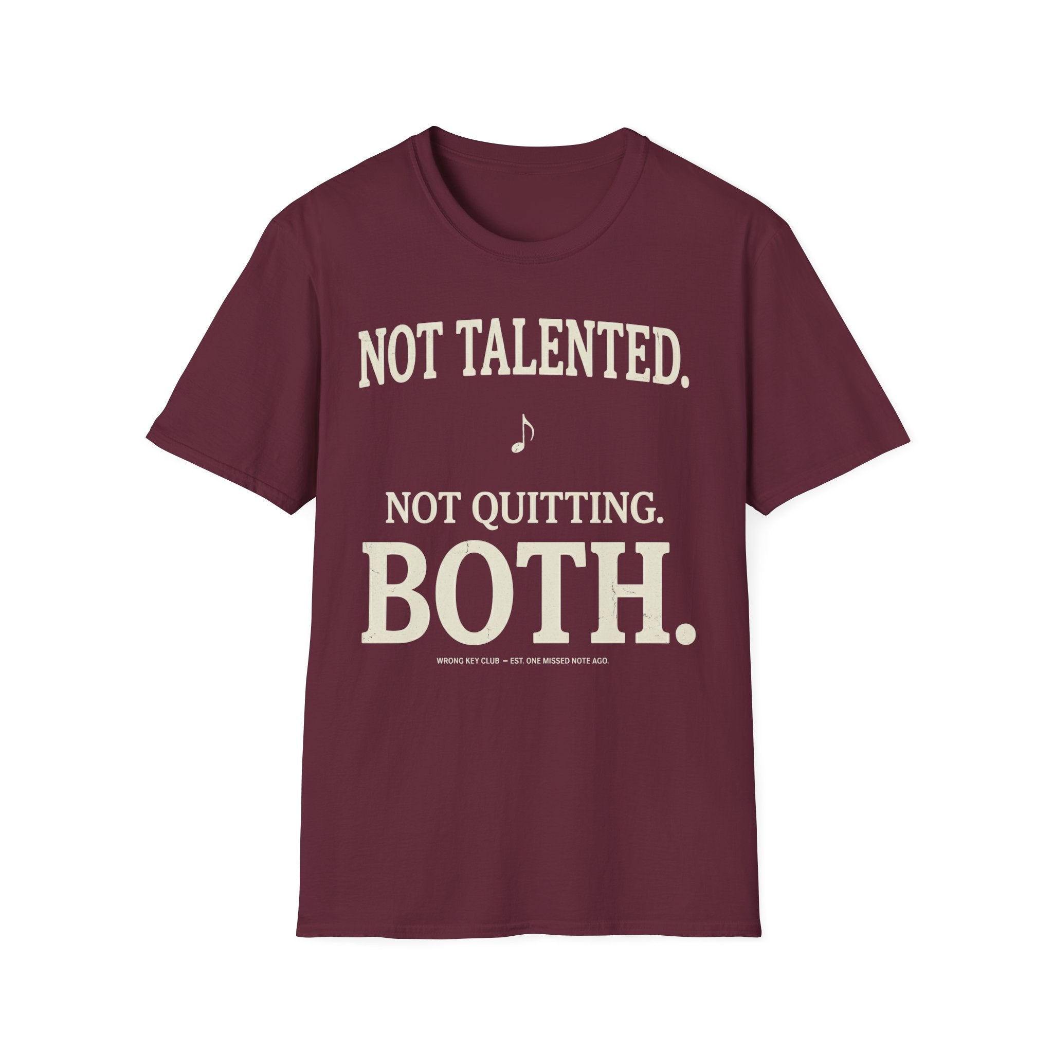 "Not Talented. Not Quitting. BOTH" T-Shirt