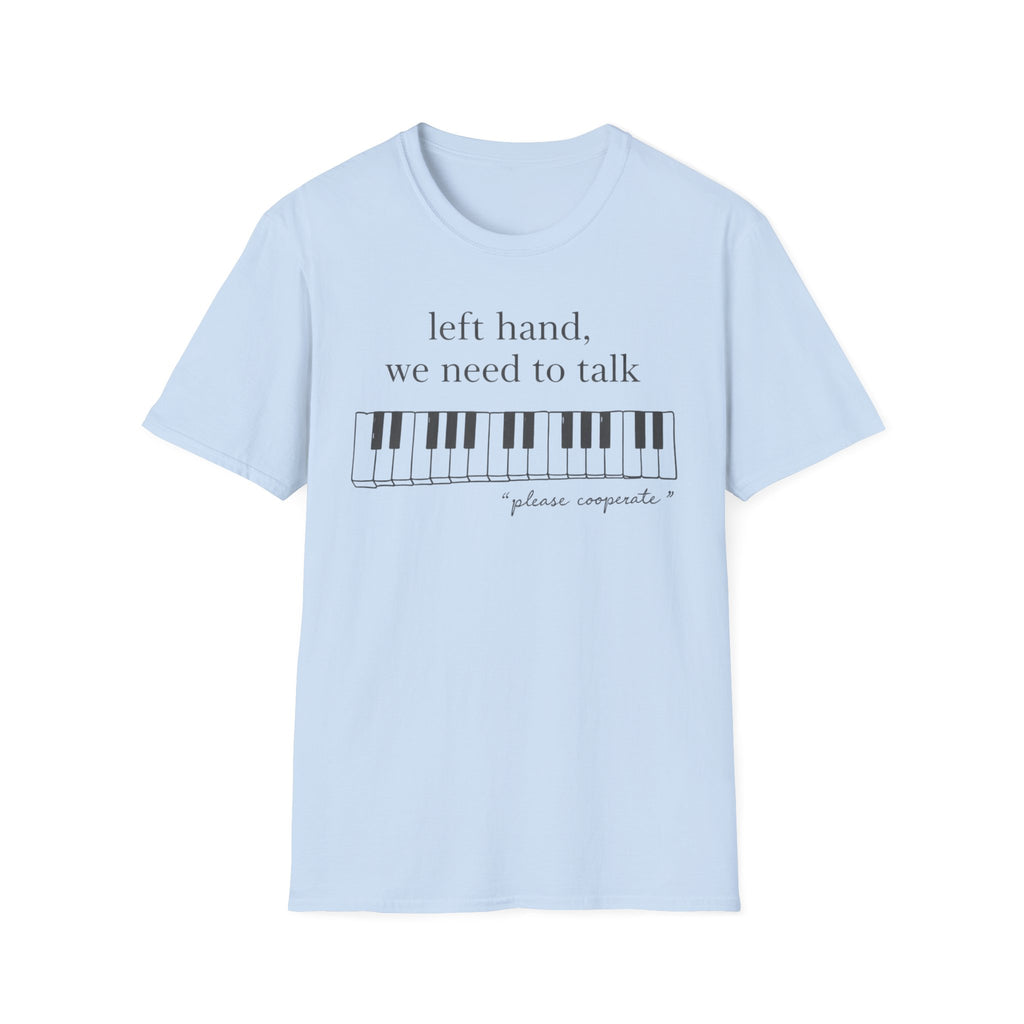 "Left Hand, We Need To Talk" T-Shirt