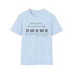 "Left Hand, We Need To Talk" T-Shirt