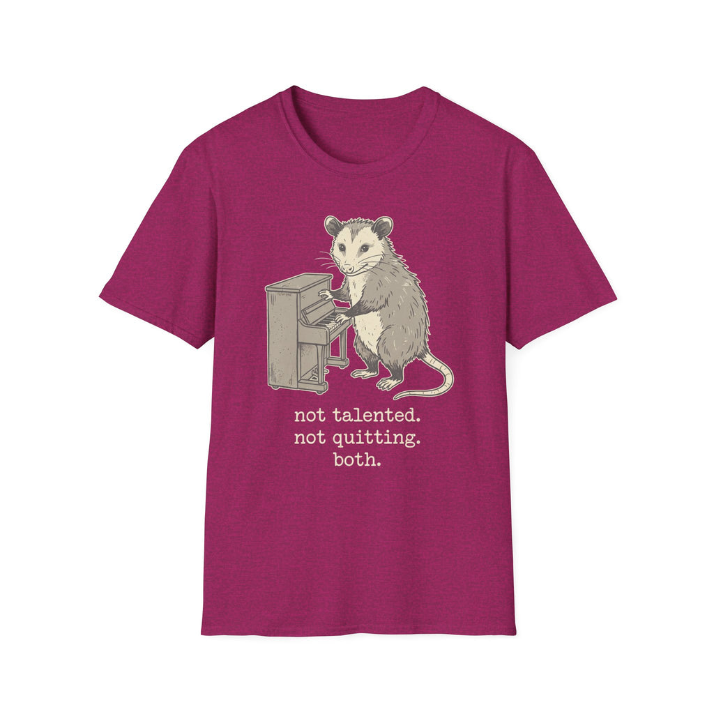"Not Talented. Not Quitting. Both" T-Shirt