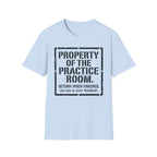 "Property of Practice Room" T-Shirt