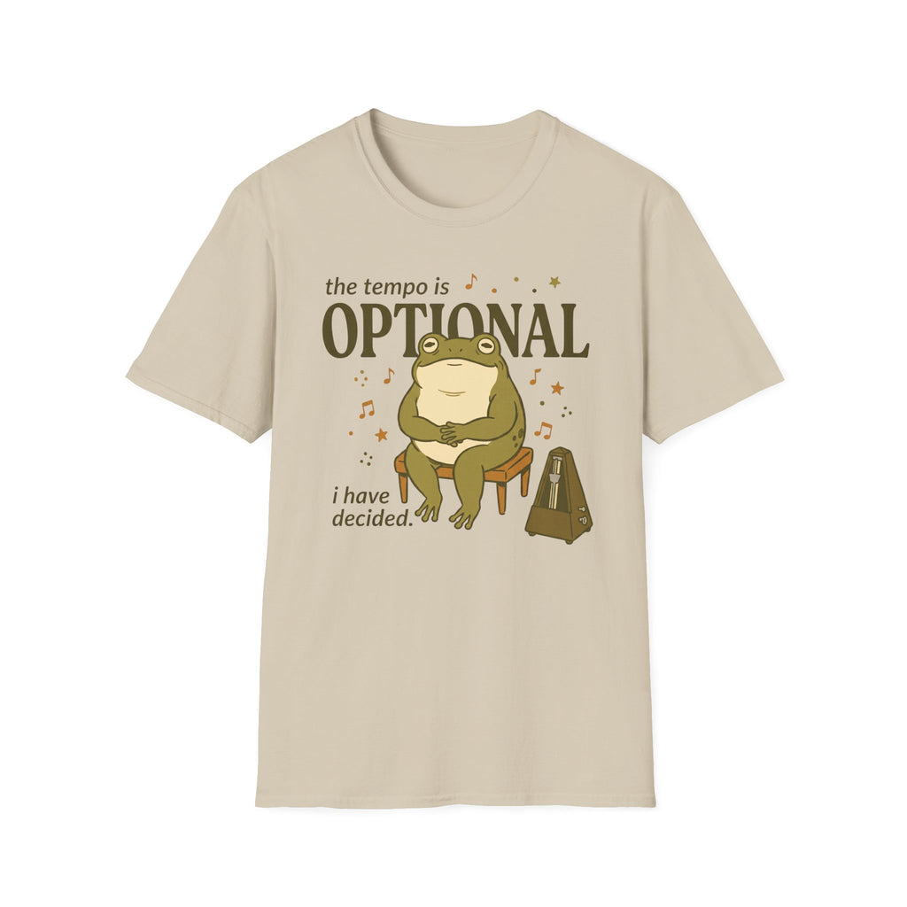 Tempo Is Optional. I Have Decided" T-Shirt