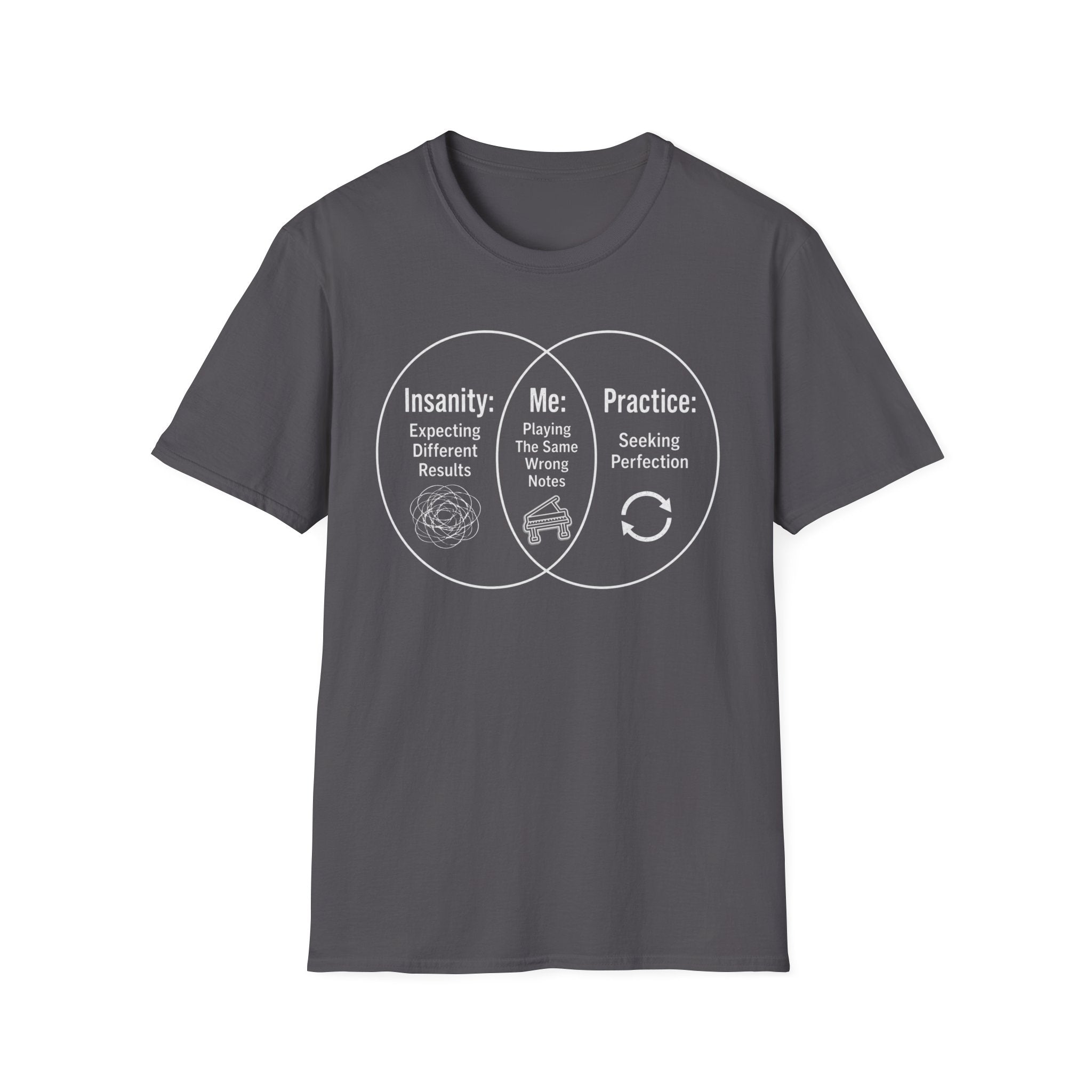 "Insanity, Me, and Practice" T-Shirt