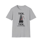 "Tick Tick. Still Wrong" T-Shirt