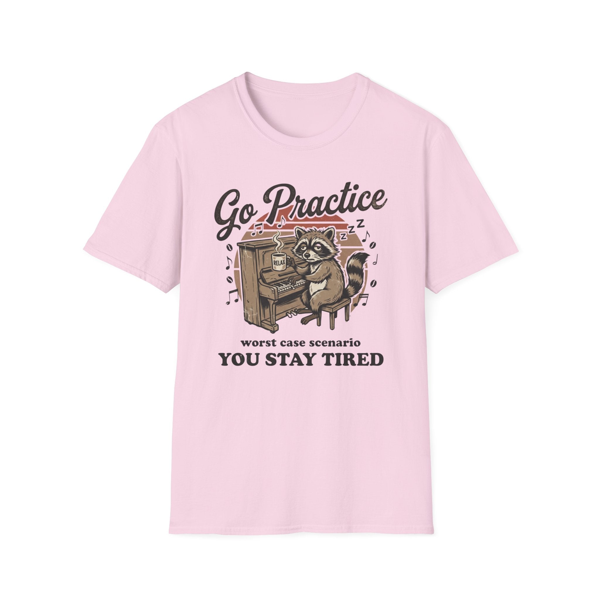 "Go Practice-Stay Tired" T-Shirt