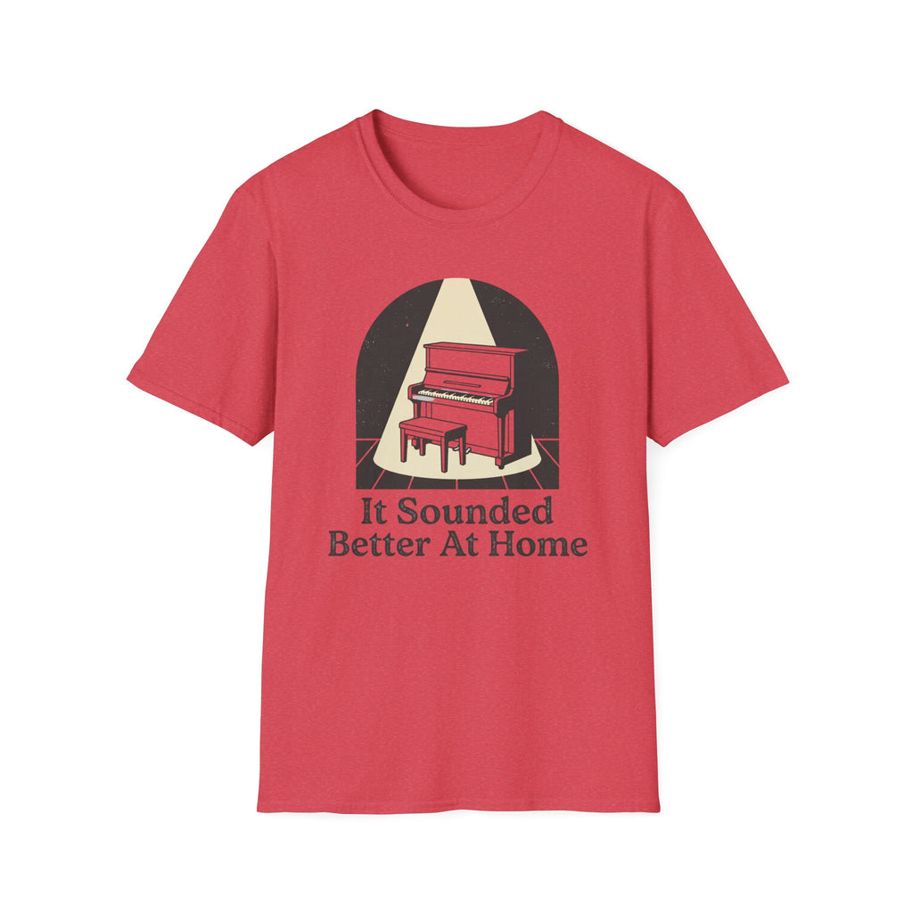 "Sounded Better At Home" T-Shirt