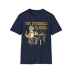 "The Struggle Is Real" T-Shirt