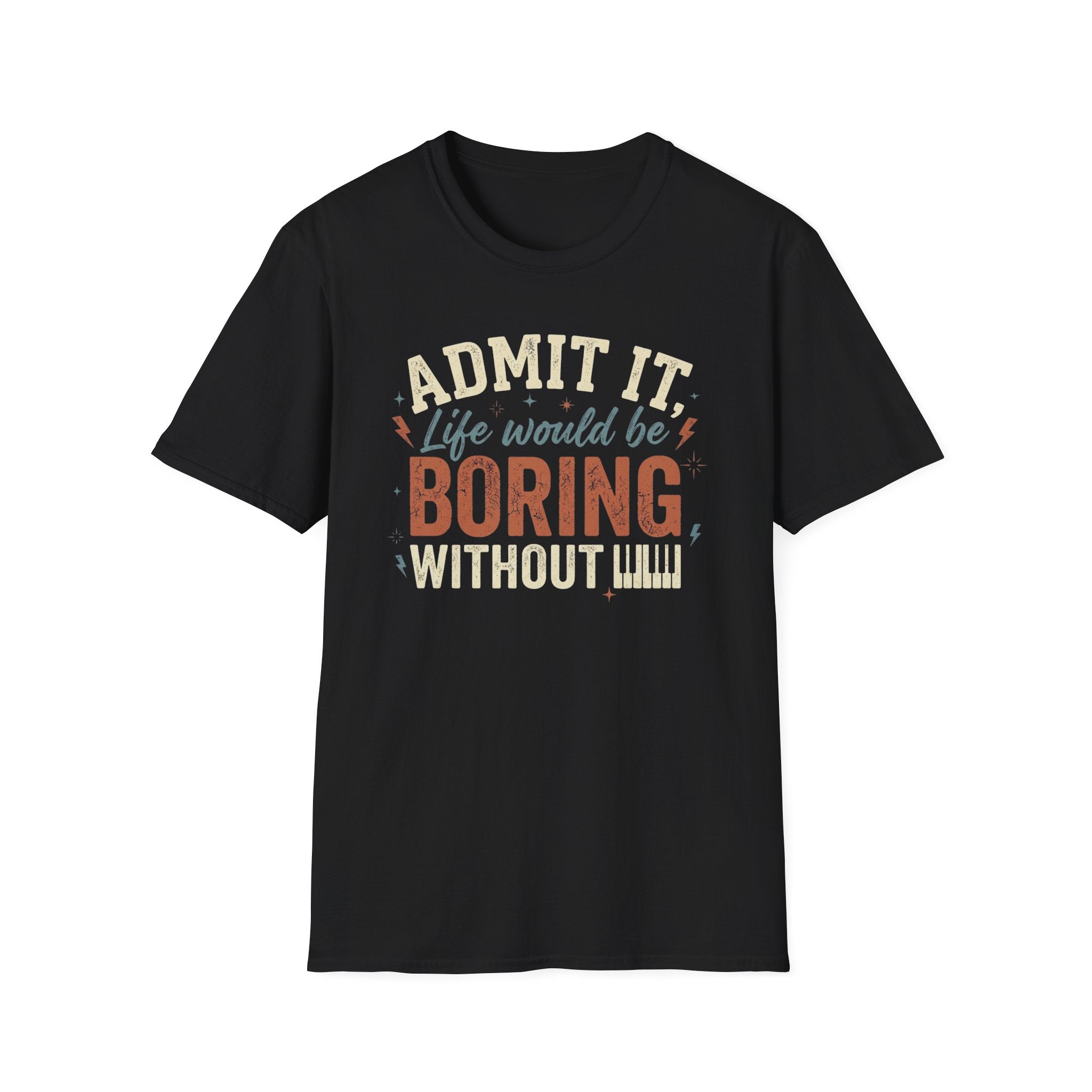 "Boring Without Piano" T-Shirt