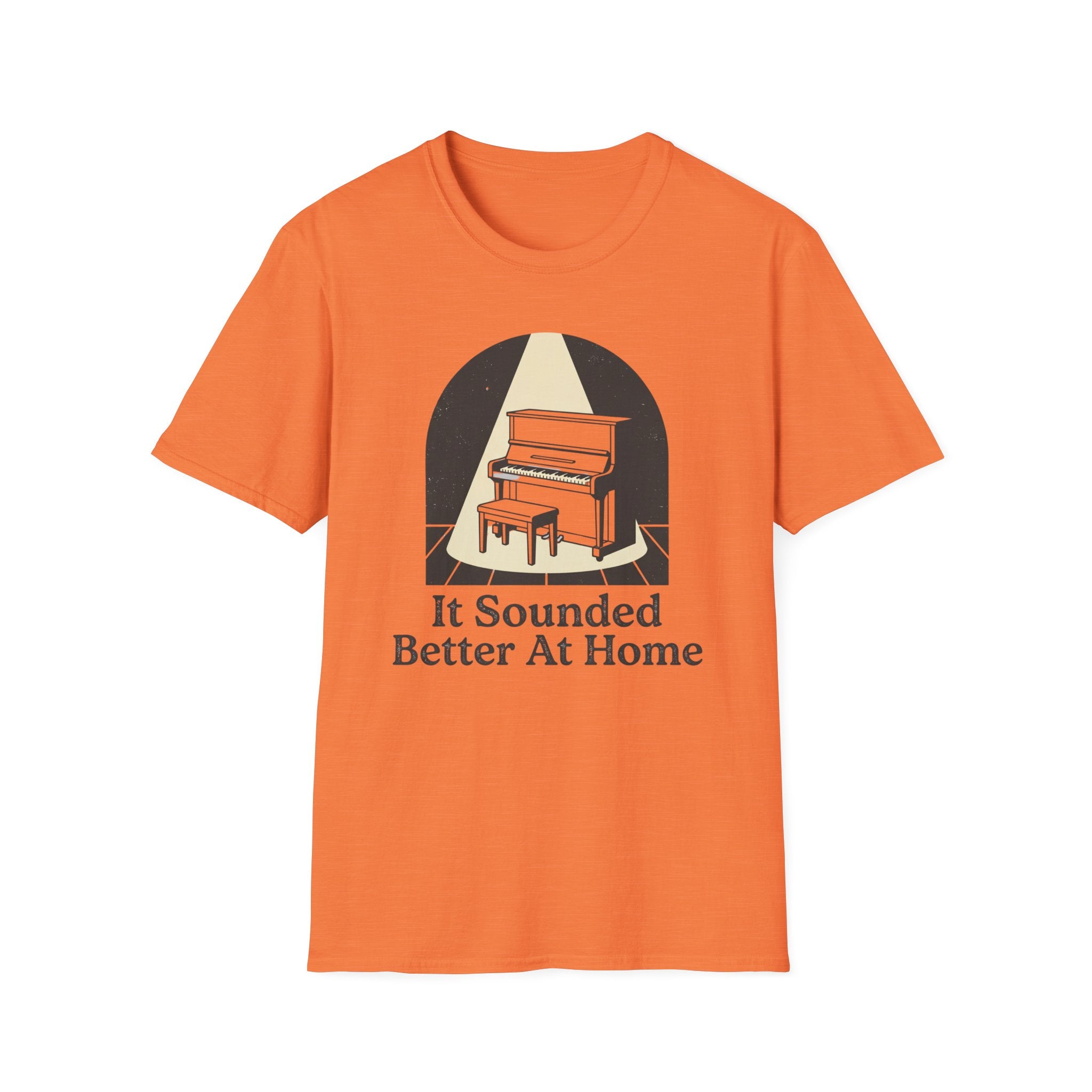 "Sounded Better At Home" T-Shirt