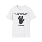 "Hands Lied" T-Shirt