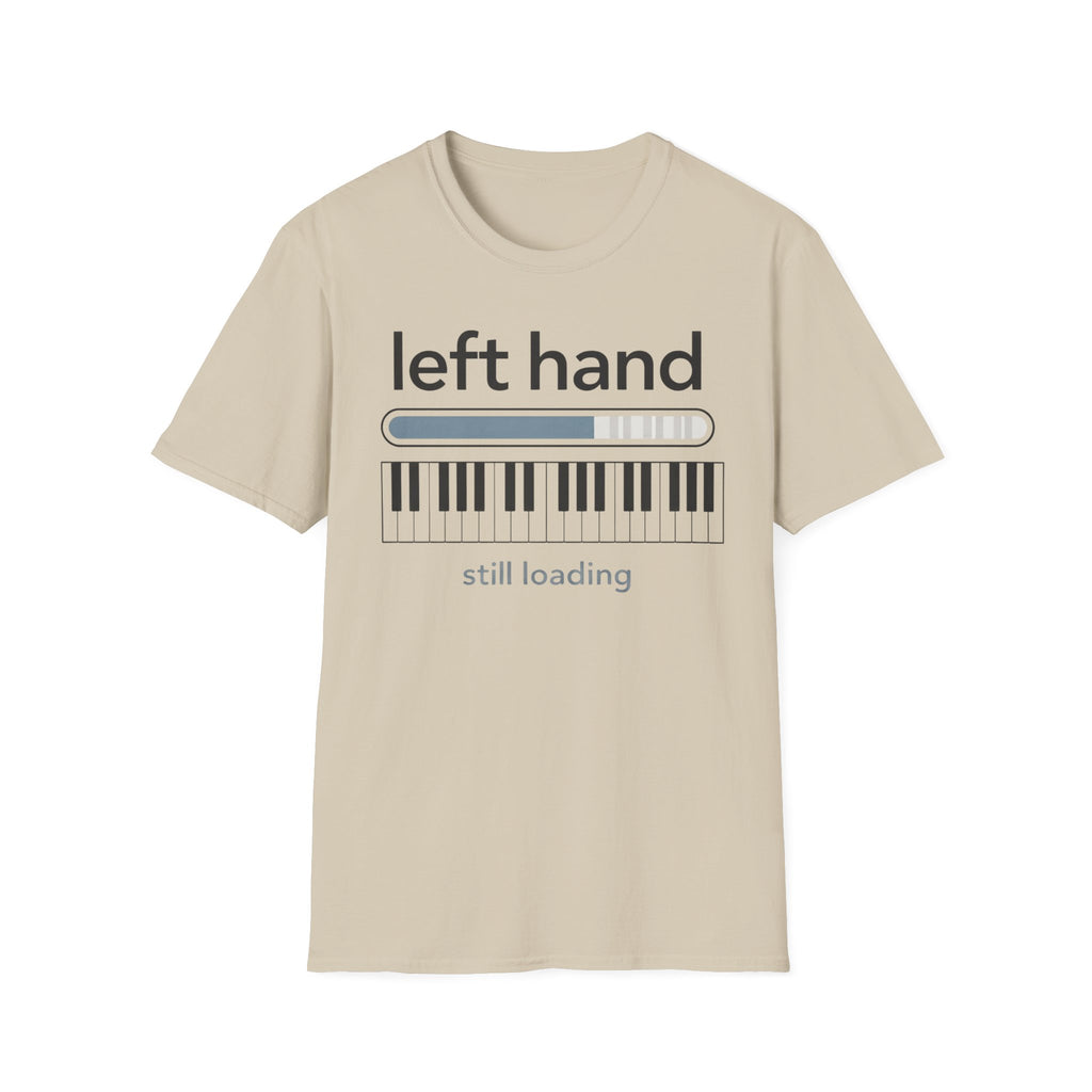 "Left Hand Still Loading" T-Shirt