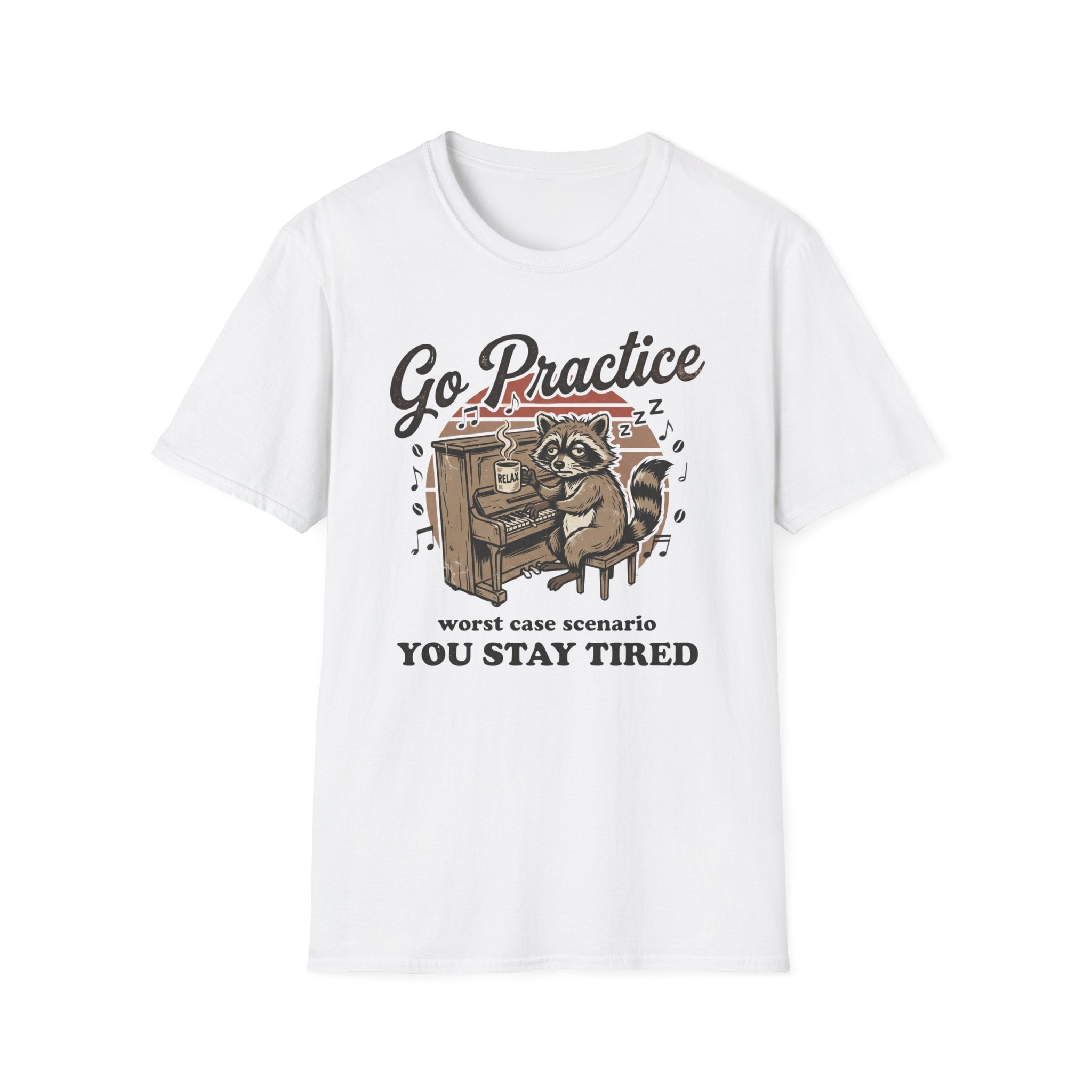 "Go Practice-Stay Tired" T-Shirt
