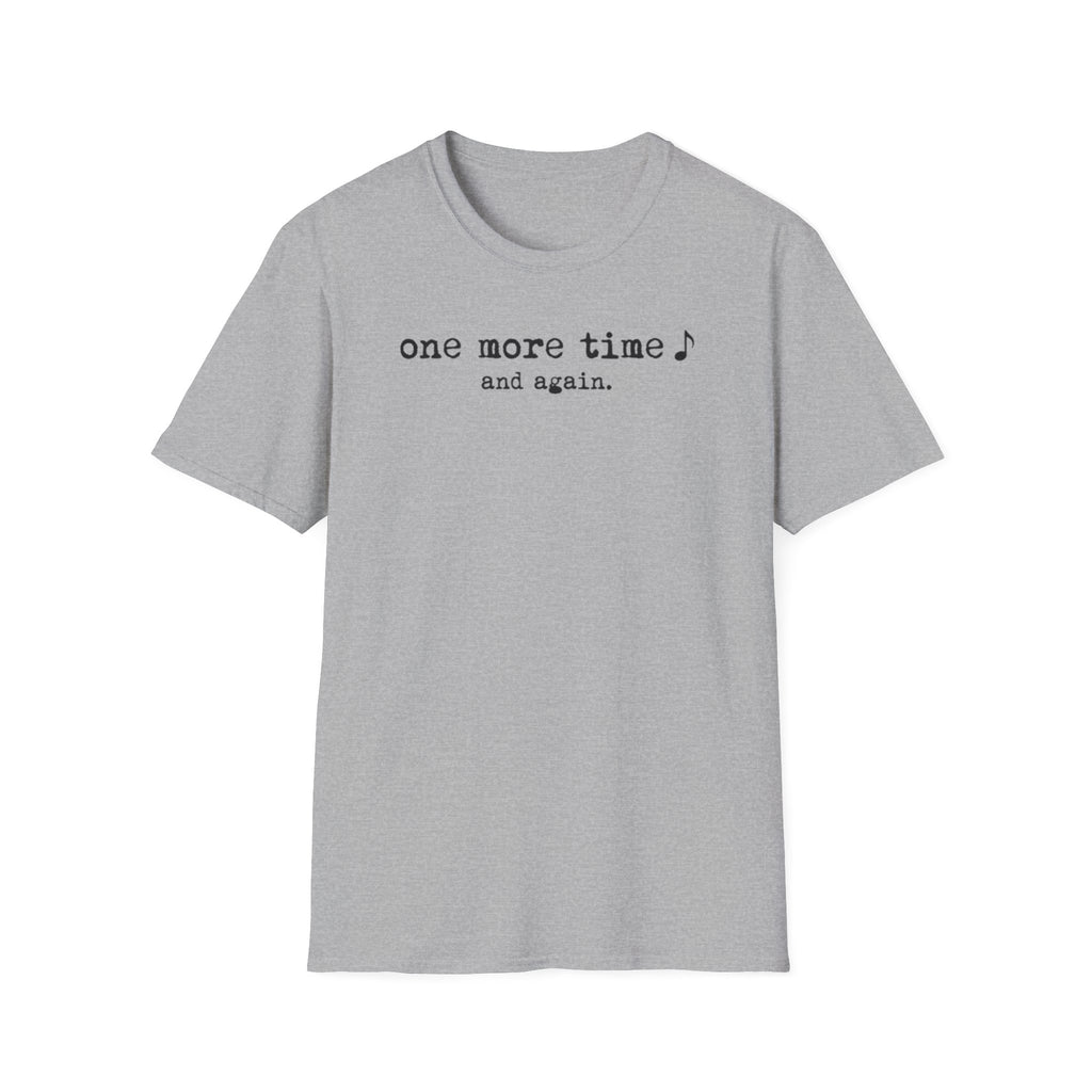 "One More Time. And Again" T-Shirt