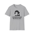 "Beethoven Had Bad Practice Days" T-Shirt