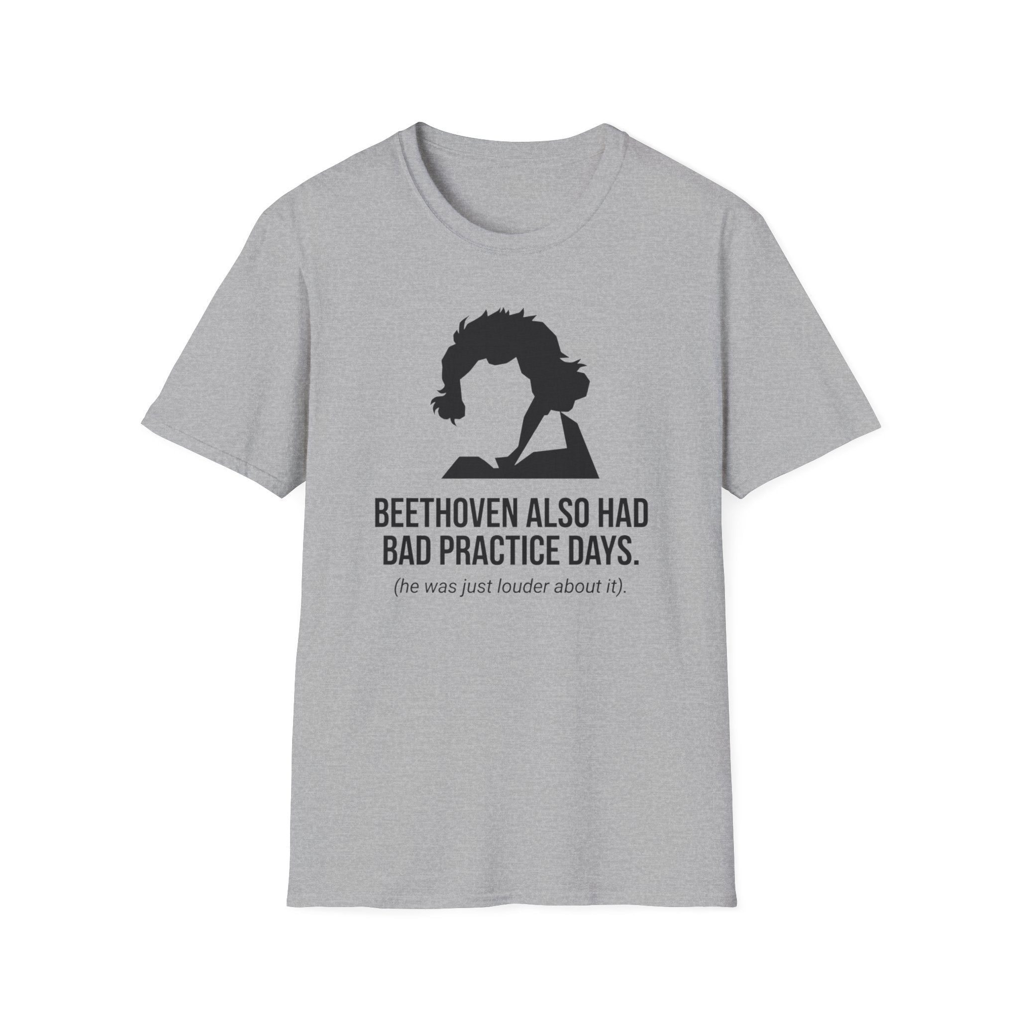 "Beethoven Had Bad Practice Days" T-Shirt