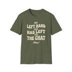 "Left Hand Has Left The Chat" T-Shirt