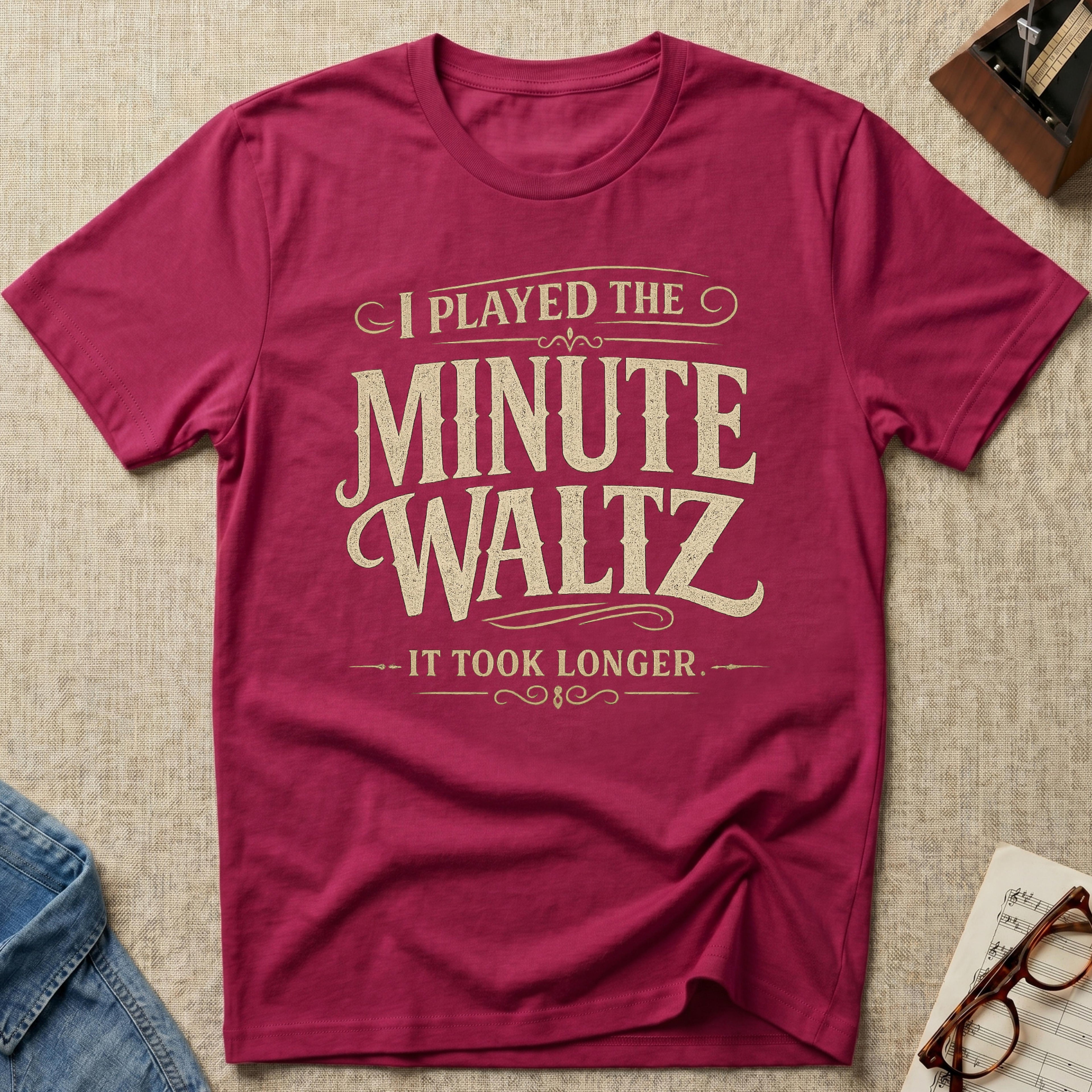 Minute Waltz Took Longer T-Shirt