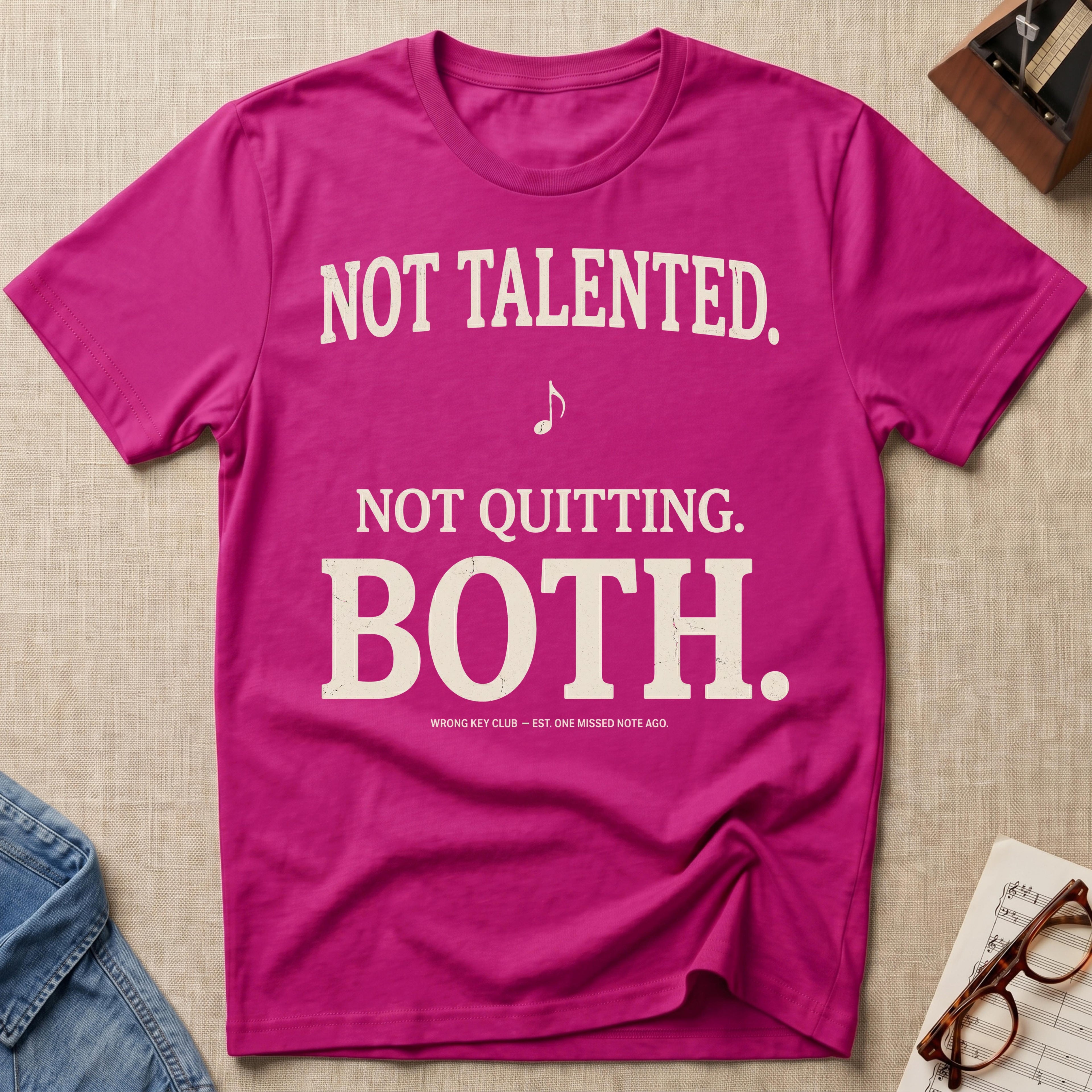 Not Talented. Not Quitting. BOTH T-Shirt