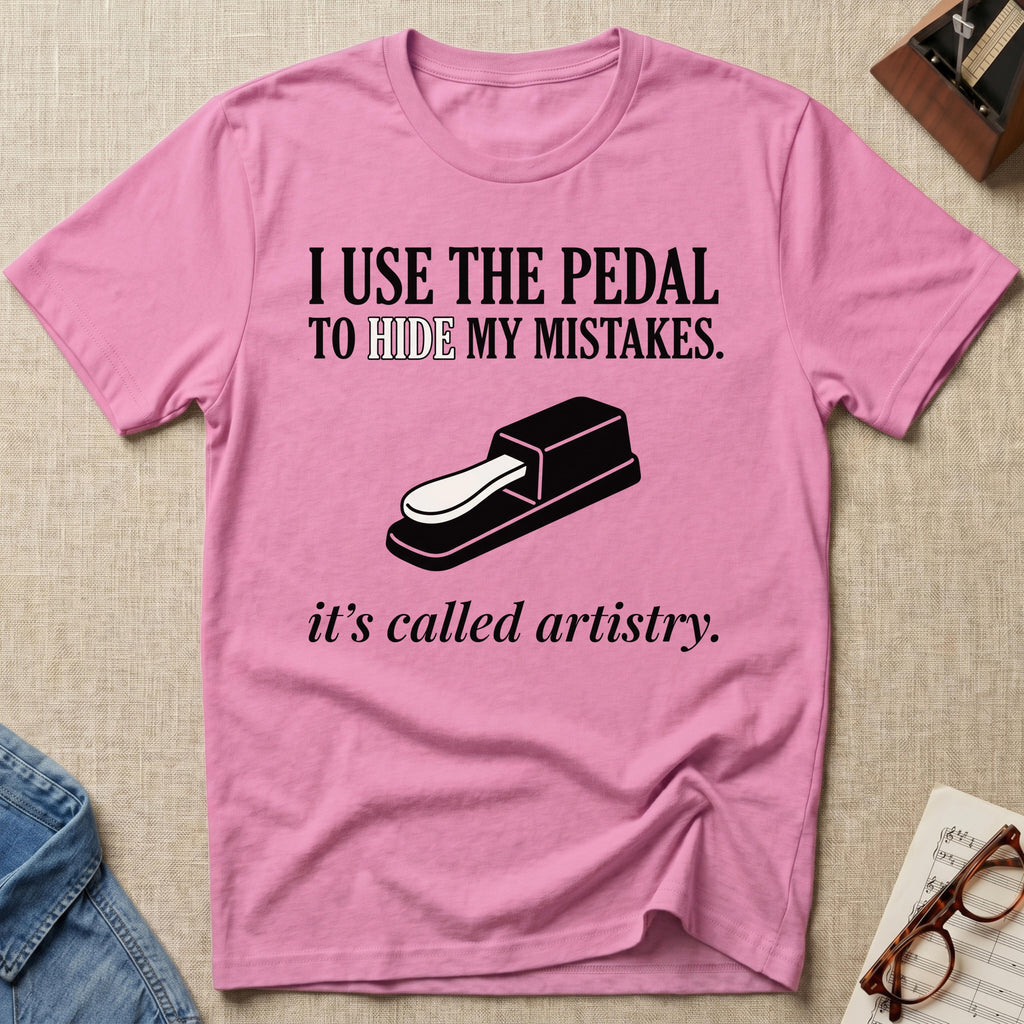 I Use The Pedal To Hide Mistakes T-Shirt