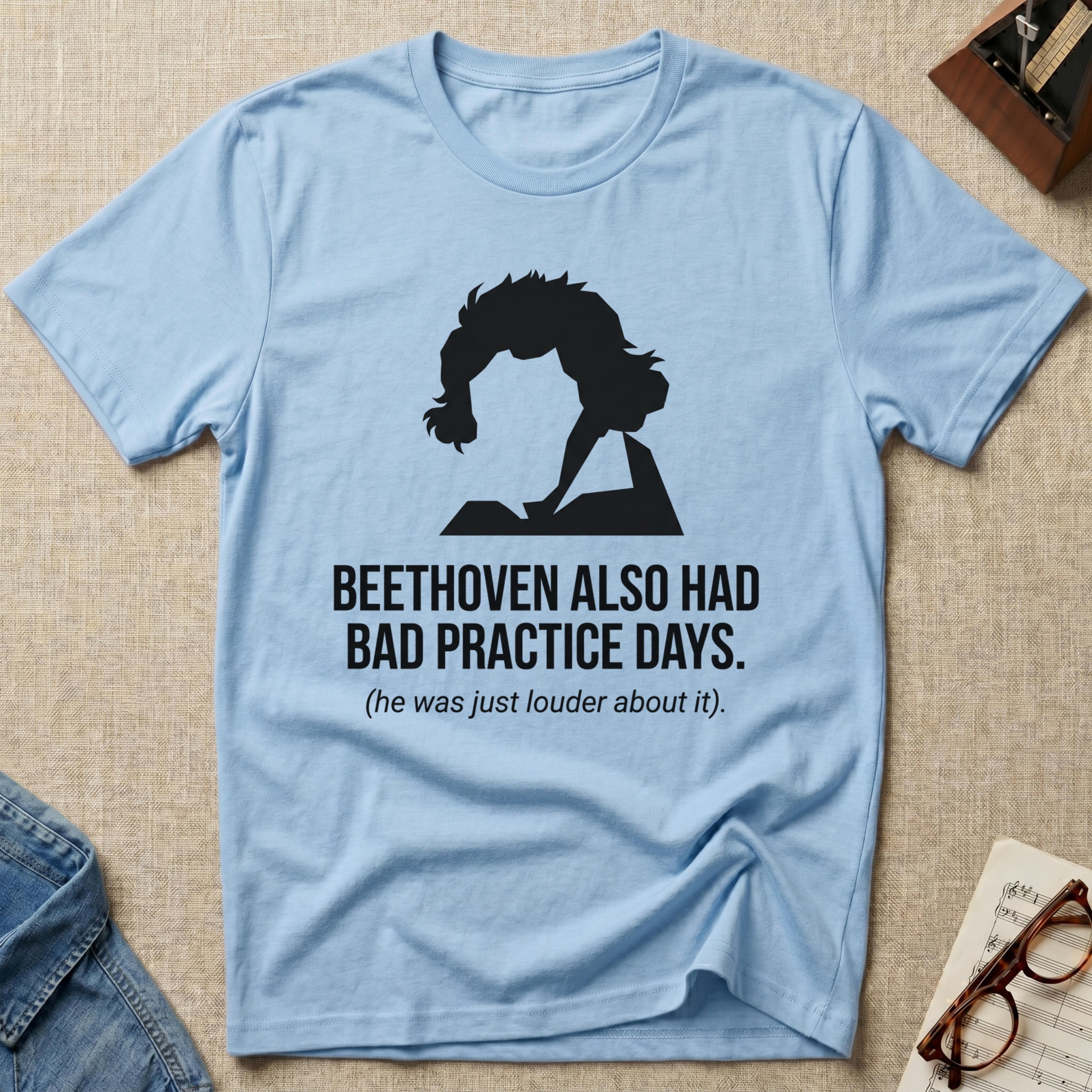 "Beethoven Had Bad Practice Days" T-Shirt