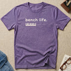 "Bench Life" T-Shirt