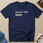 "Bench Life" T-Shirt