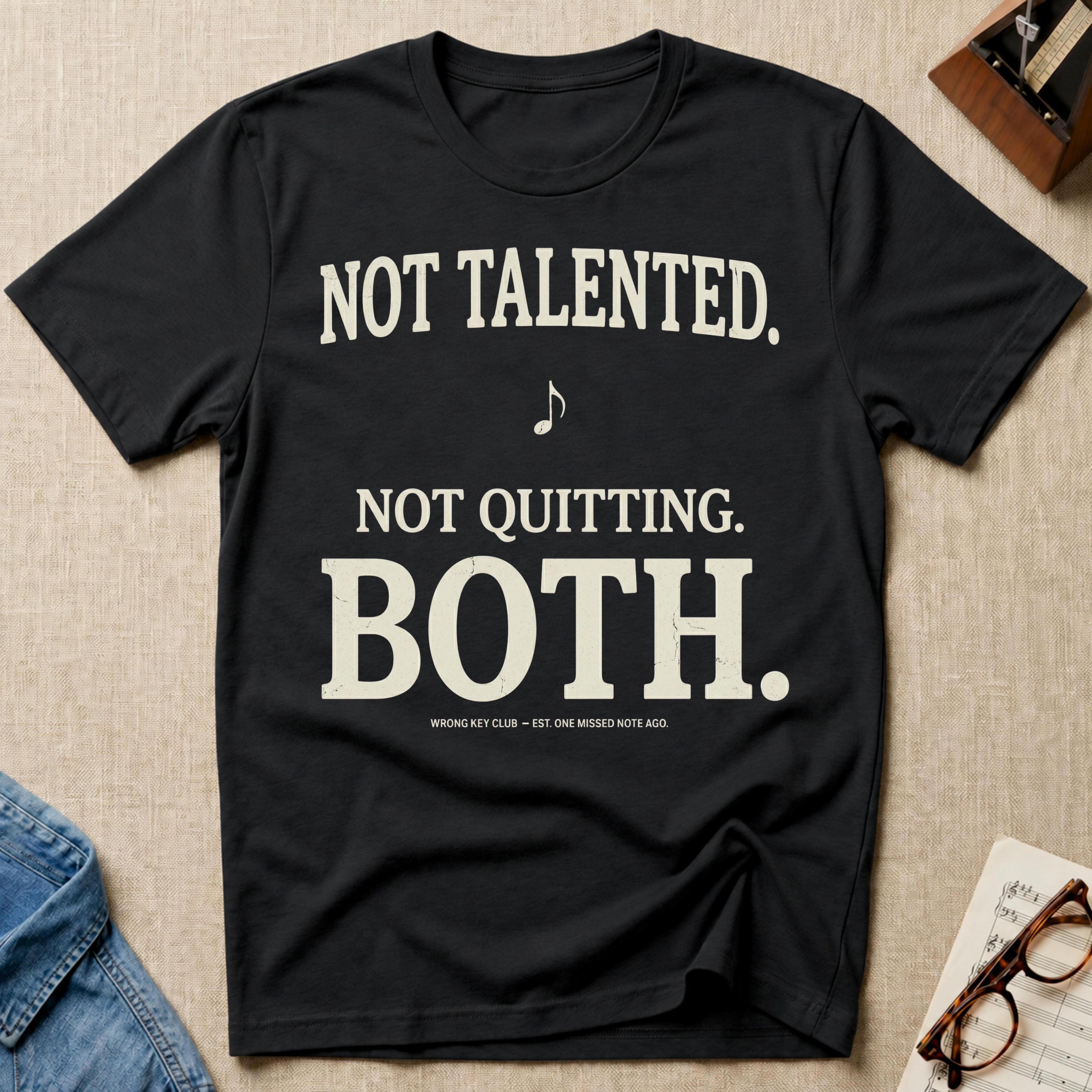 Not Talented. Not Quitting. BOTH T-Shirt