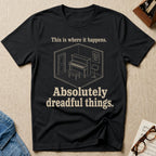 Dreadful Things Happen T-Shirt