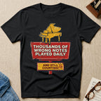 Thousands Of Wrong Notes Played Daily T-Shirt