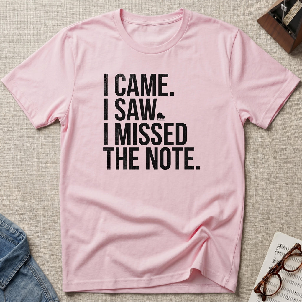 Came. Saw. Missed. T-Shirt