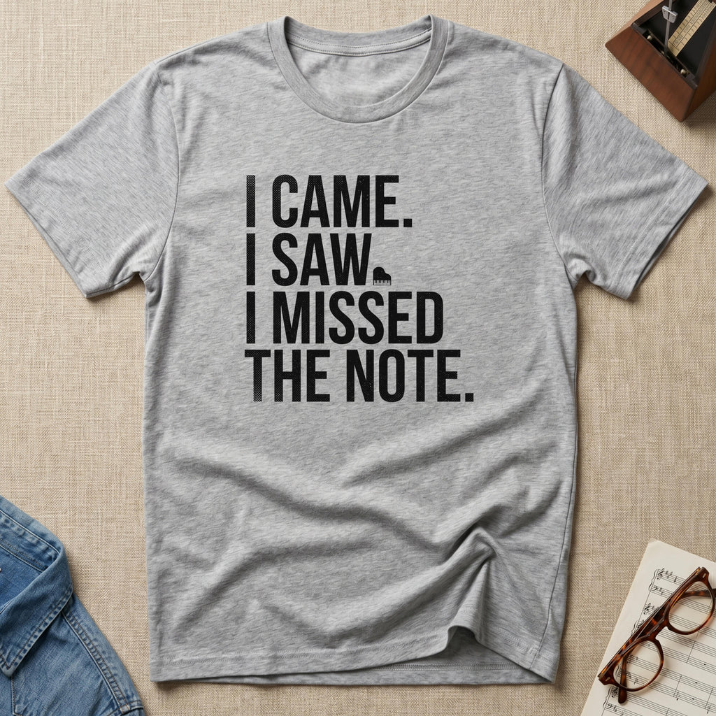 Came. Saw. Missed. T-Shirt