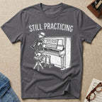 Stylish Skeleton: Still Practicing T-Shirt