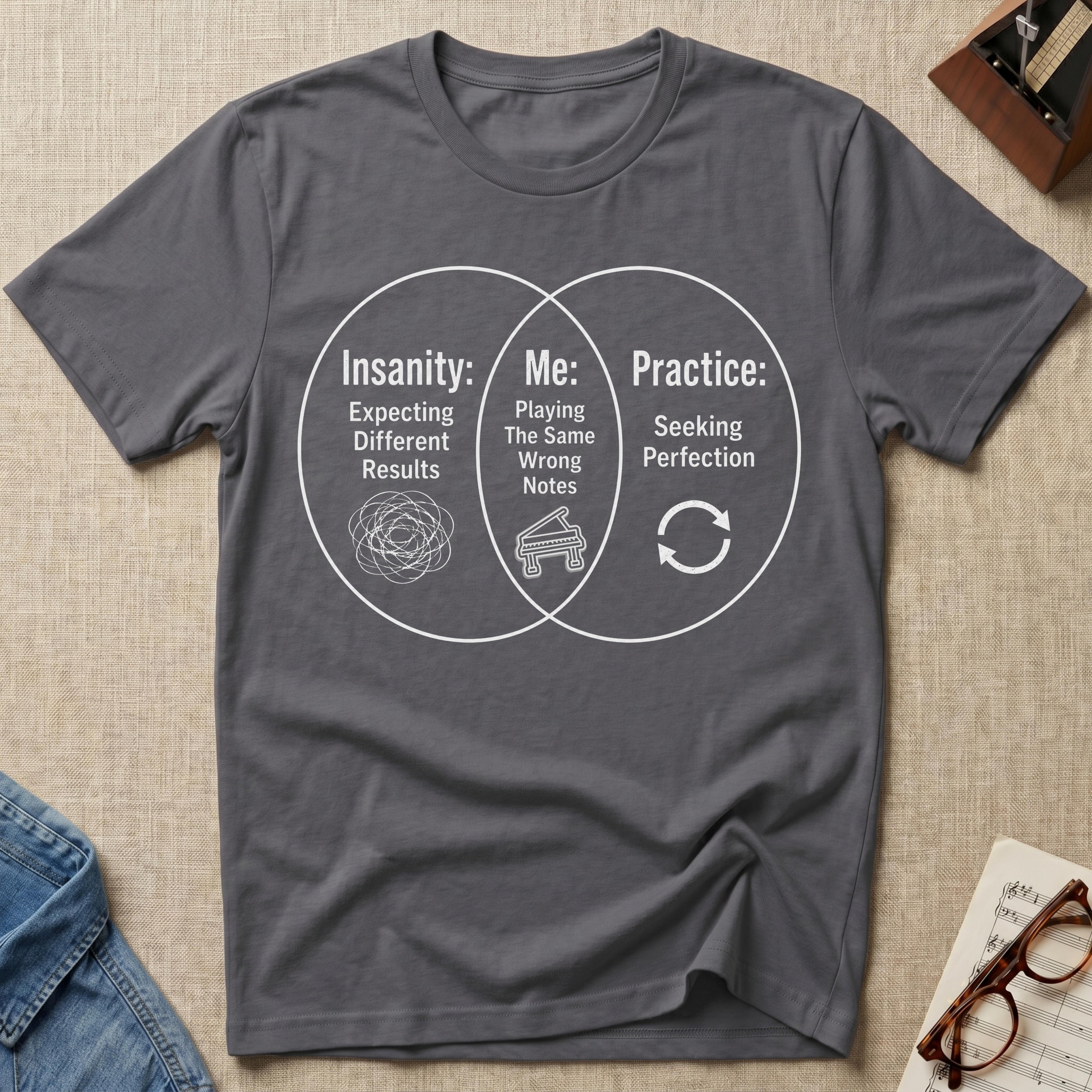 Insanity, Me, and Practice T-Shirt