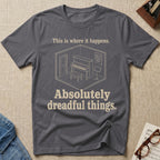 Dreadful Things Happen T-Shirt