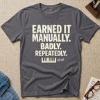 "Earned It" T-Shirt