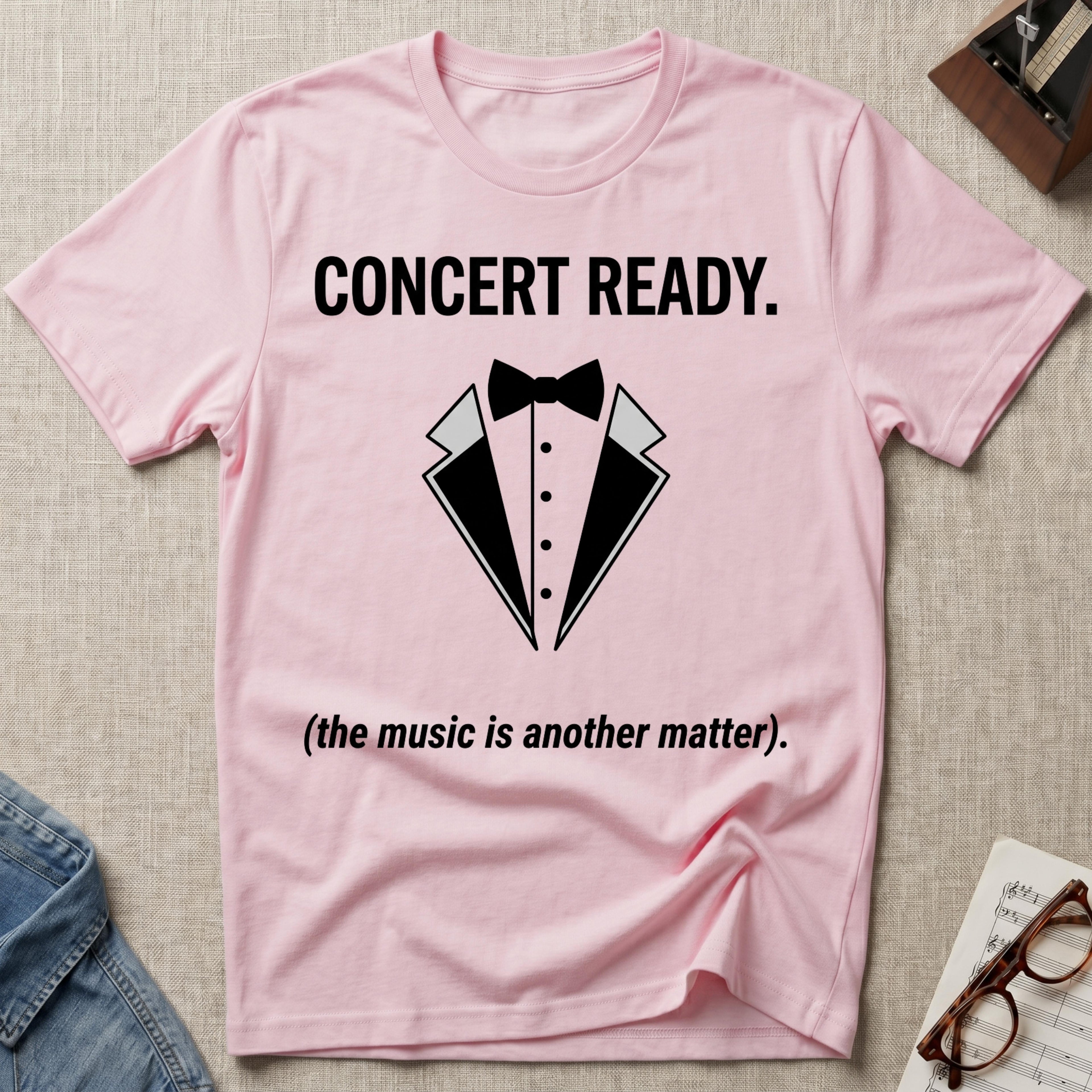 "Concert Ready" T-Shirt
