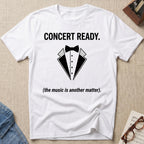Concert Ready T-Shirt
