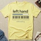 Left Hand Still Loading T-Shirt