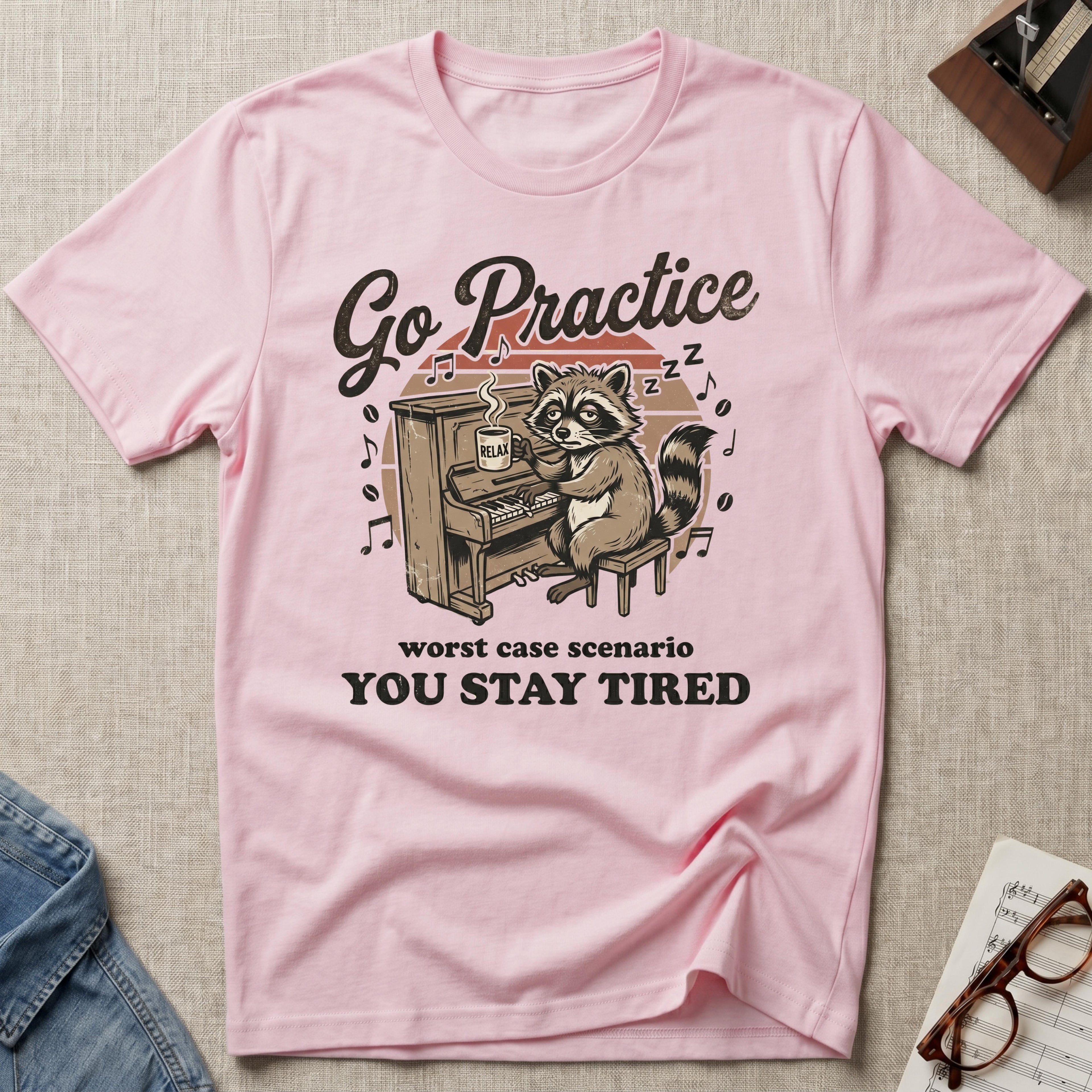 "Go Practice-Stay Tired" T-Shirt