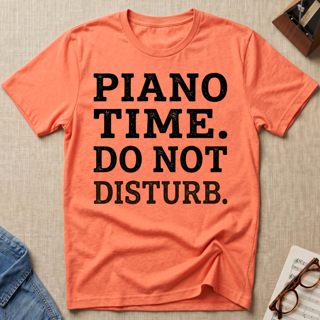 Piano Time. Do Not Disturb T-Shirt