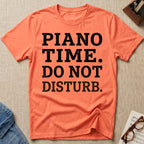 Piano Time. Do Not Disturb T-Shirt