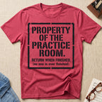 Property of Practice Room T-Shirt