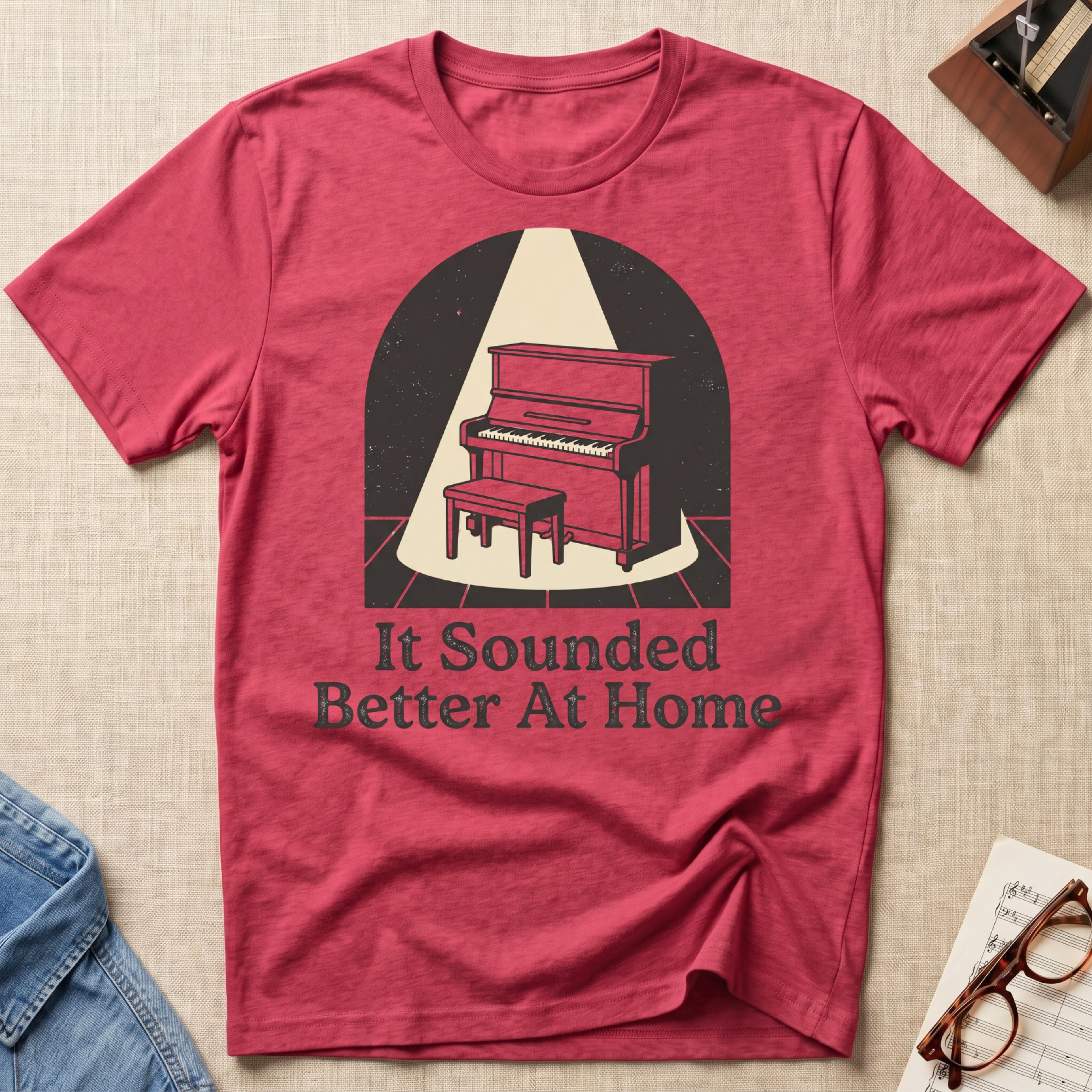Sounded Better At Home T-Shirt