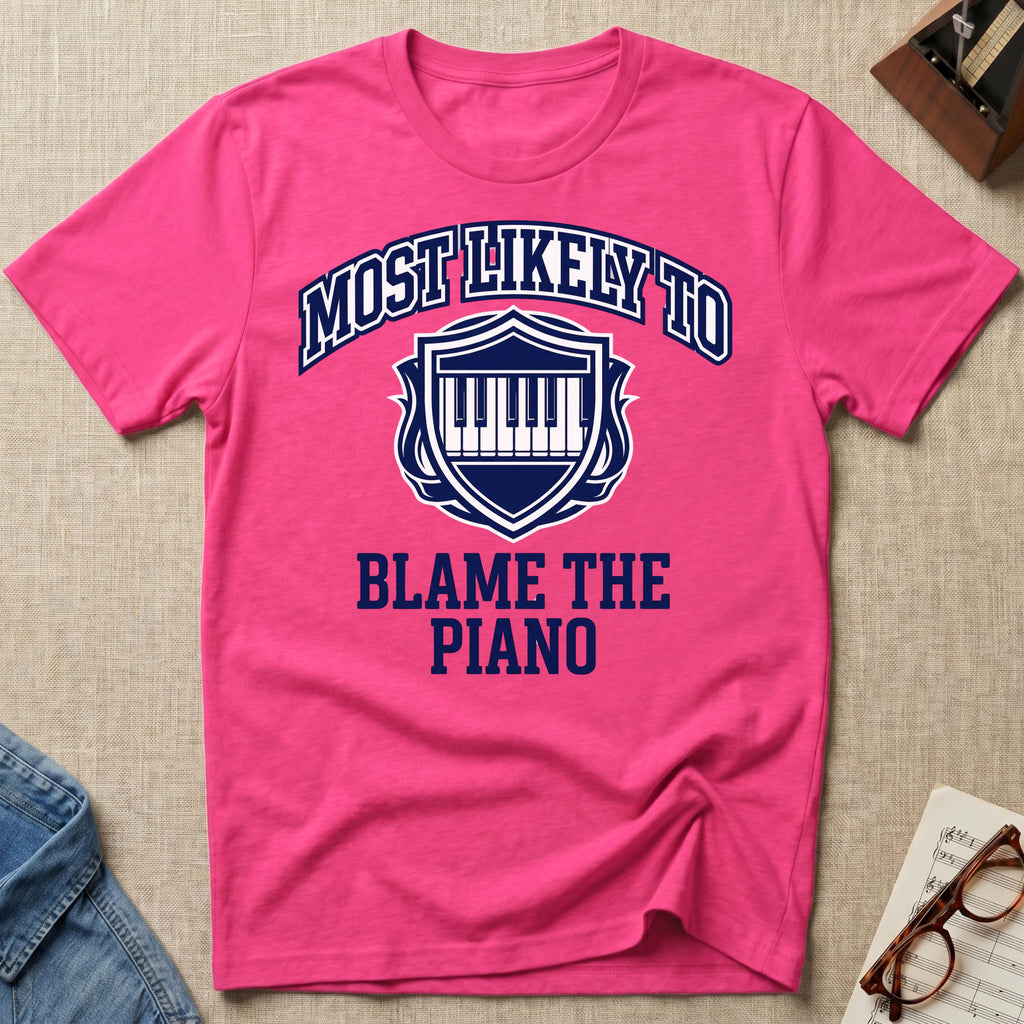 Most Likely To Blame Piano T-Shirt (Collegiate)