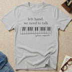 Left Hand, We Need To Talk T-Shirt