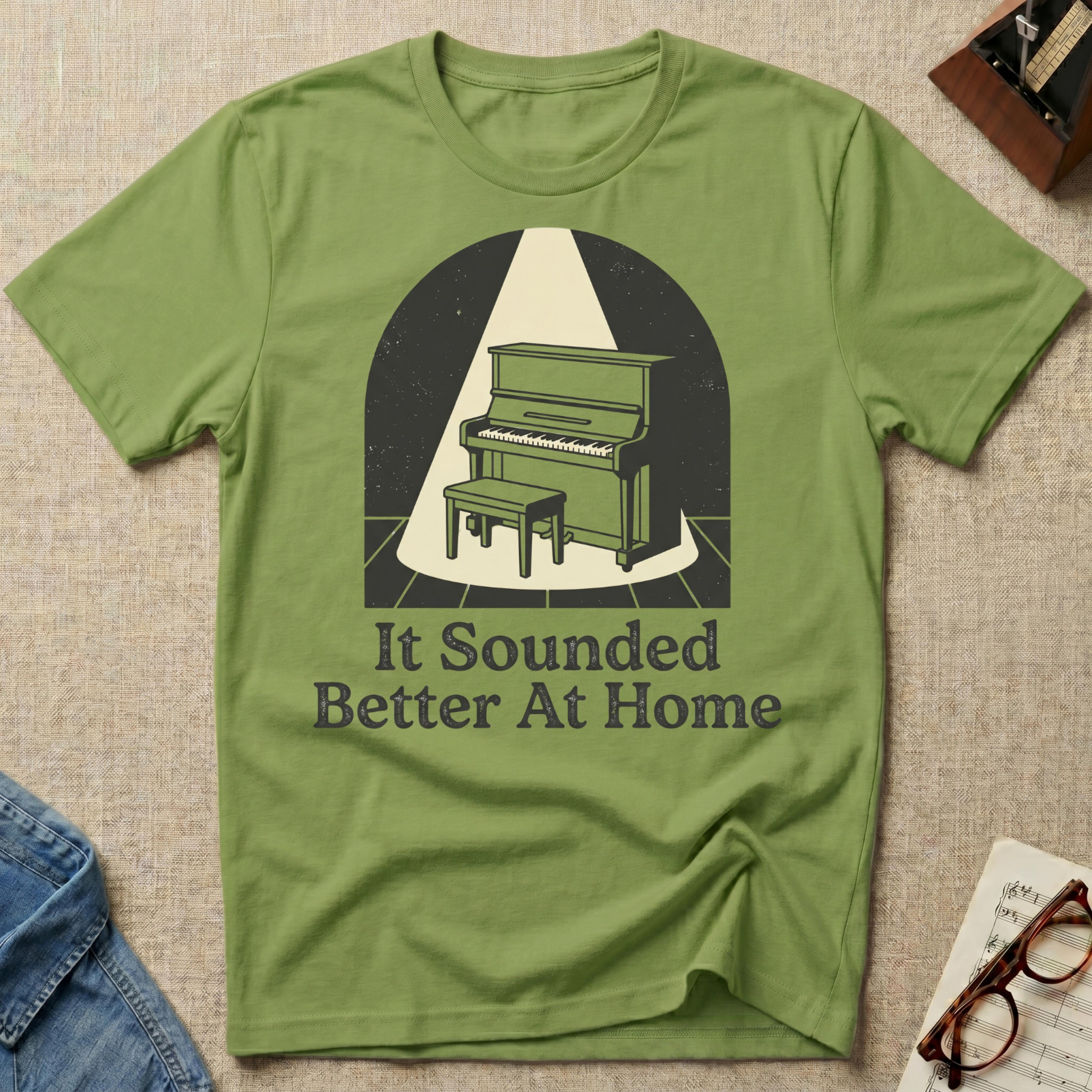 Sounded Better At Home T-Shirt