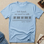 Left Hand, We Need To Talk T-Shirt